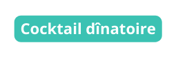 Cocktail dînatoire